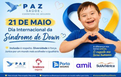 21 de Maio — Dia Mundial do Paciente com Síndrome de Down: Faça seu plano com a Paz Saúde