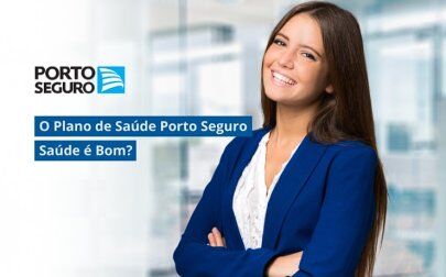 Porto Seguro Saúde: Conheça as Melhores Opções para Você